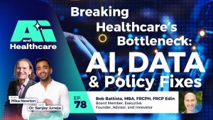 Transforming Healthcare: AI-Driven Solutions and Policy Innovations with Bob Battista